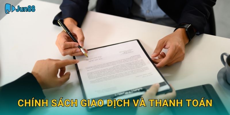 Chính sách giao dịch và thanh toán