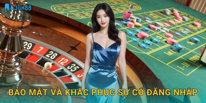 Bảo mật và khắc phục sự cố đăng nhập