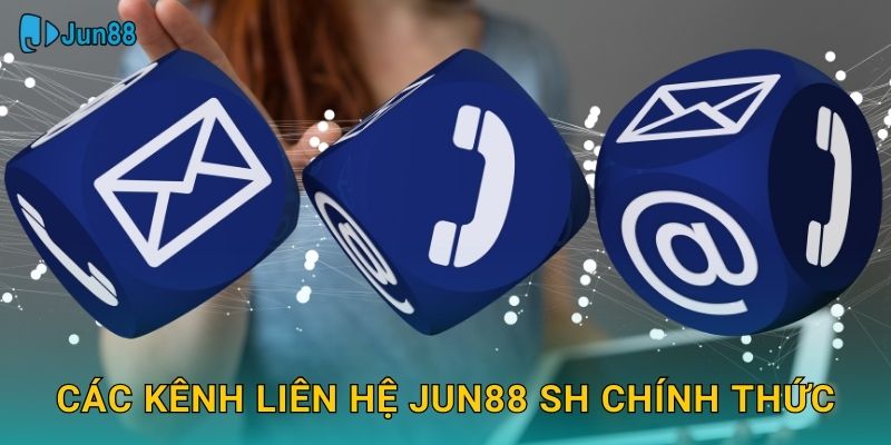 Các kênh liên hệ jun88 sh chính thức