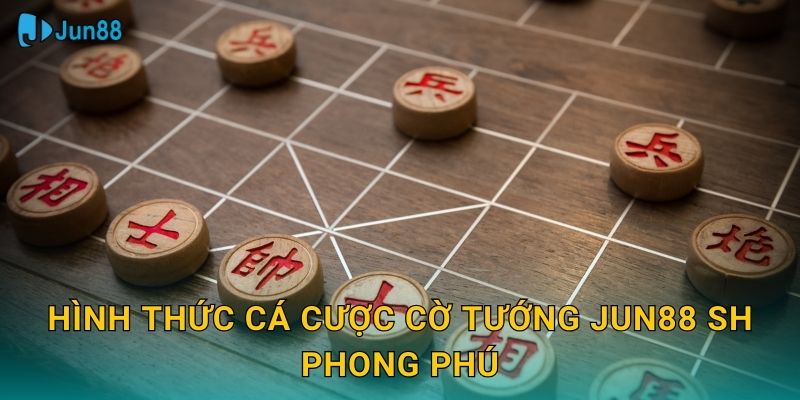 Hình thức cá cược cờ tướng jun88 sh phong phú